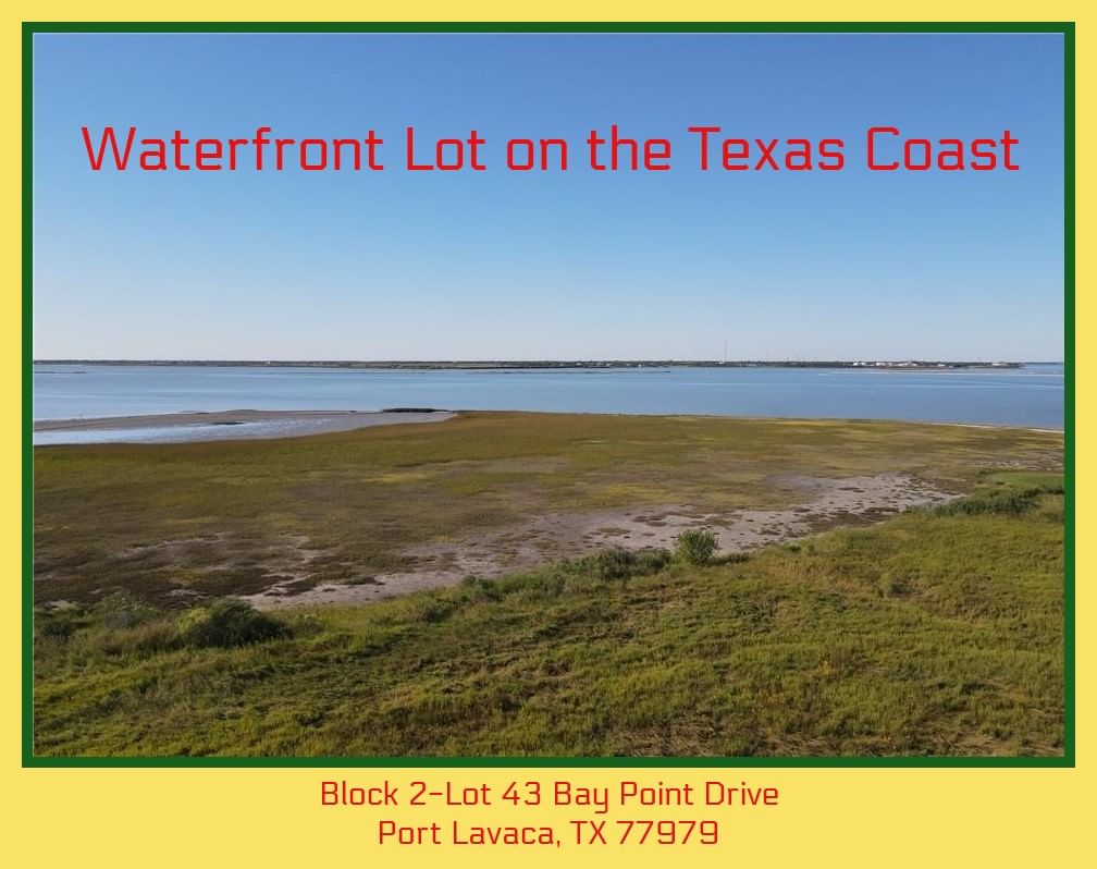 Real estate property located at B2-Lot 43 Bay Point, Calhoun, Bay Point Sub, Port Lavaca, TX, US