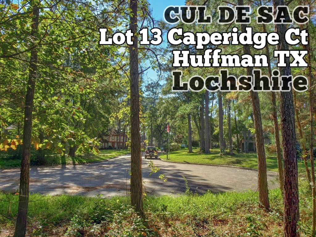 Real estate property located at Lot 13 Caperidge, Harris, Lochshire, Huffman, TX, US